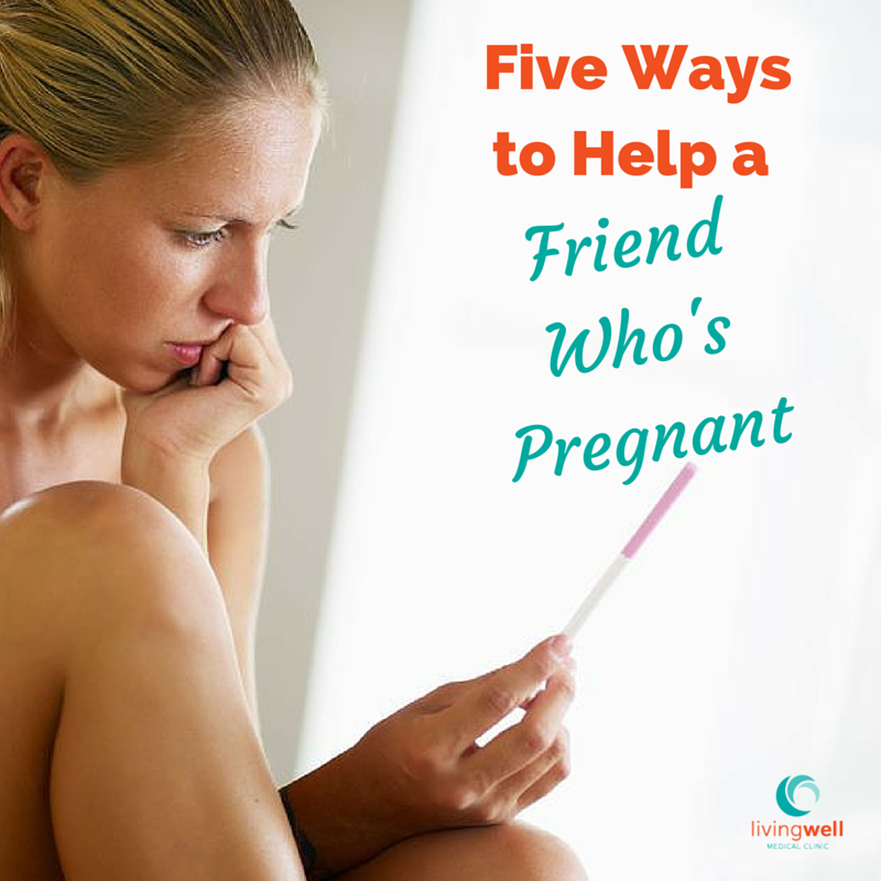 5 Ways to Help a Friend Whos Pregnant