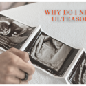 Why Do I Need An Ultrasound?